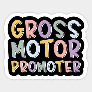 Gross Motor Promoter pediatric physical therapy Funny PT Sticker